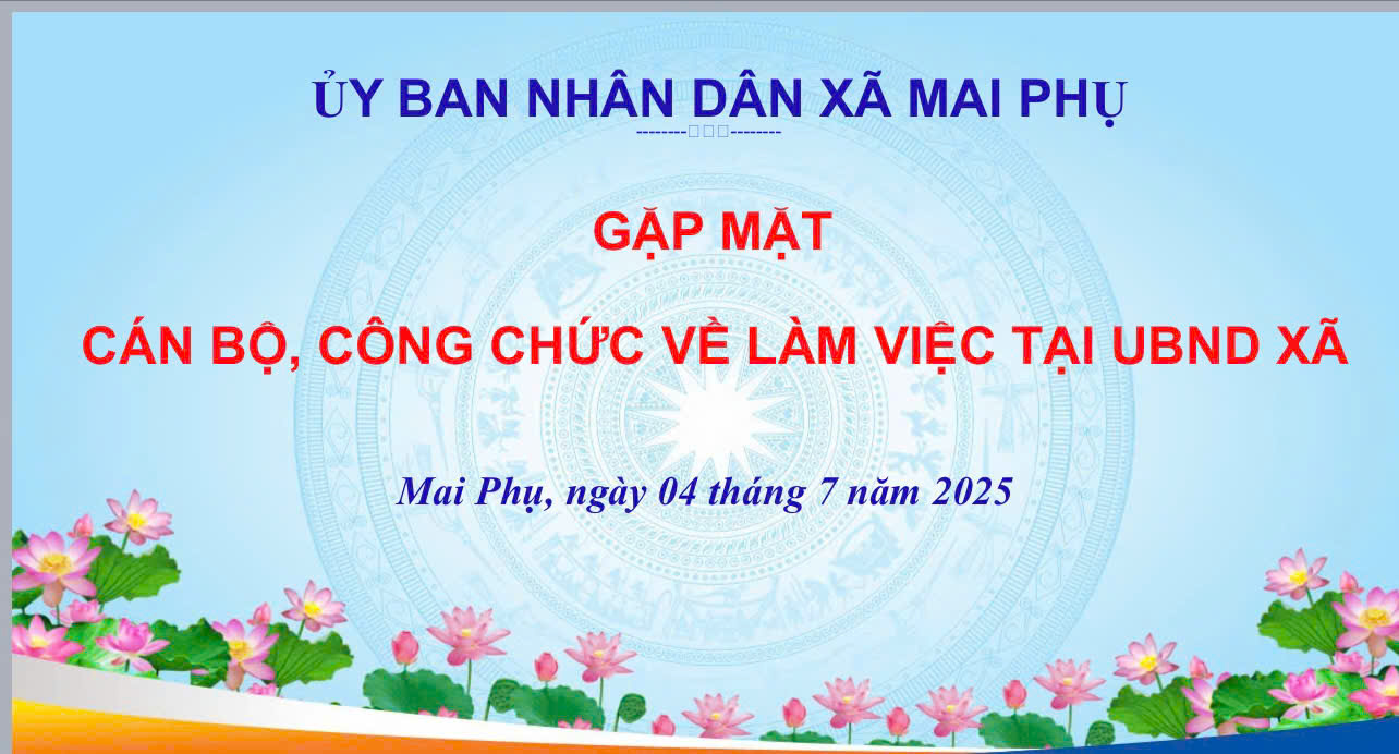 UBND xã Mai Phụ tổ chức gặp mặt cán bộ, công chức về làm việc tại UBND xã!
