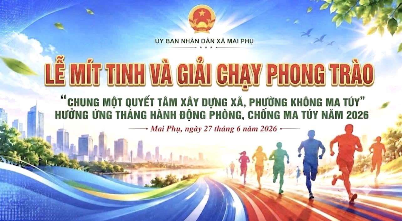 UBND xã Mai Phụ thông báo lễ mít tinh và giải chạy hưởng ứng Tháng hành động phòng, chống ma túy năm 2026