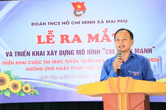 Đoàn Thanh niên xã Mai Phụ vừa tổ chức Lễ ra mắt và triển khai xây dựng mô hình “Chi đoàn mạnh”