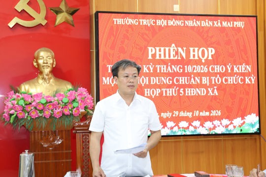 Thường trực HĐND xã Mai Phụ vừa tổ chức phiên họp tháng 10 nhằm thảo luận, cho ý kiến về các nội dung chuẩn bị tổ chức Kỳ họp thứ 5, HĐND xã khóa XXI, nhiệm kỳ 2026–2031.